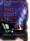 Cover image for Not That I Could Tell